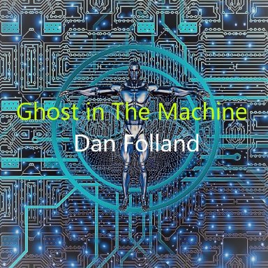 Ghost in the Machine