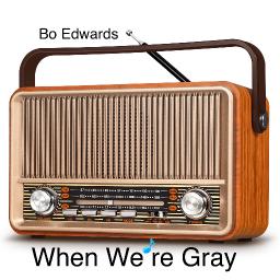 When We’re Gray