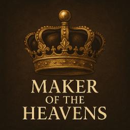 Maker Of The Heavens