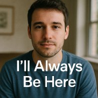 I'll Always Be Here
