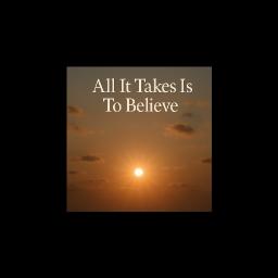 All It Takes Is To Believe -- Complete Demo With Melody