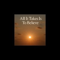 All It Takes Is To Believe -- Complete Demo With Melody