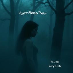 You're Always There