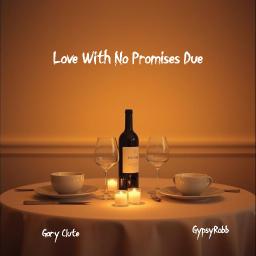 Love With No Promises Due
