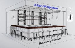A Bar Of My Own