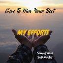 Just Give To Him Your Best