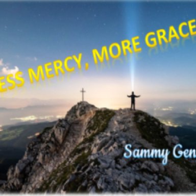 Less Mercy, More Grace